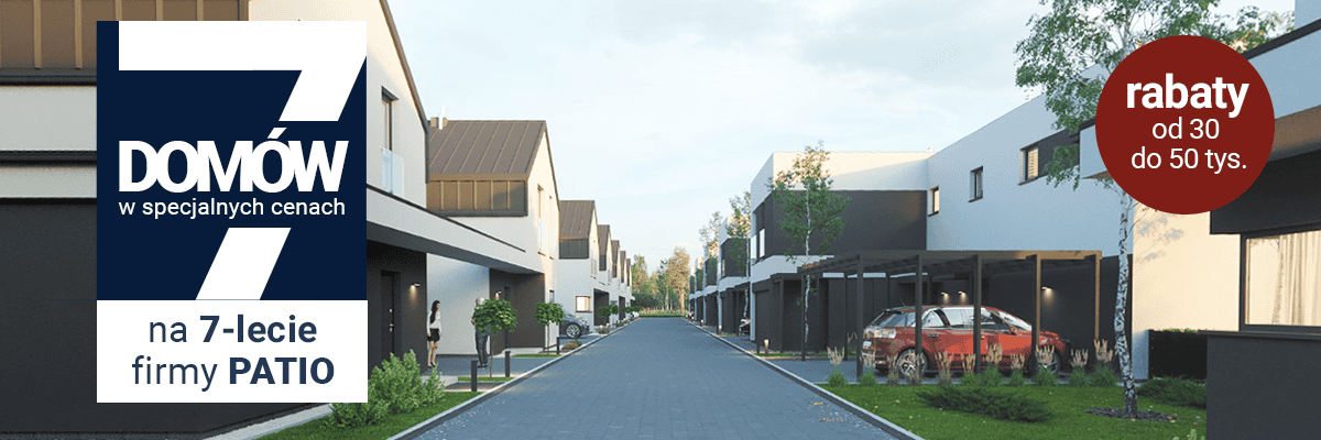 7 domów w specjalnych cenach na 7-lecie firmy PATIO!